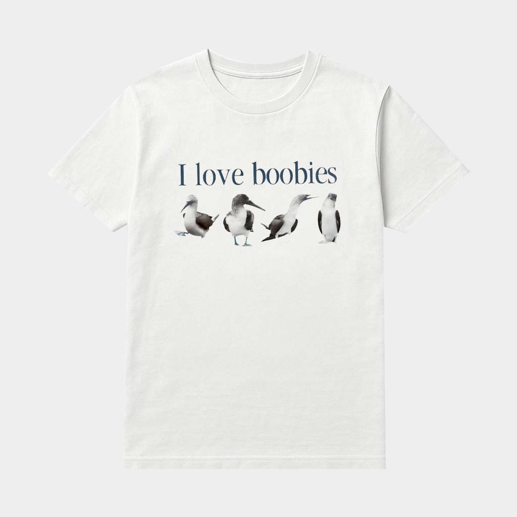 I Love Boobies Bird Shirt Funny Bird Pun T-Shirt Gifts For Bird Lovers I Love Boobies Bird Shirt Funny Bird Pun T-Shirt Gifts For Bird Lovers