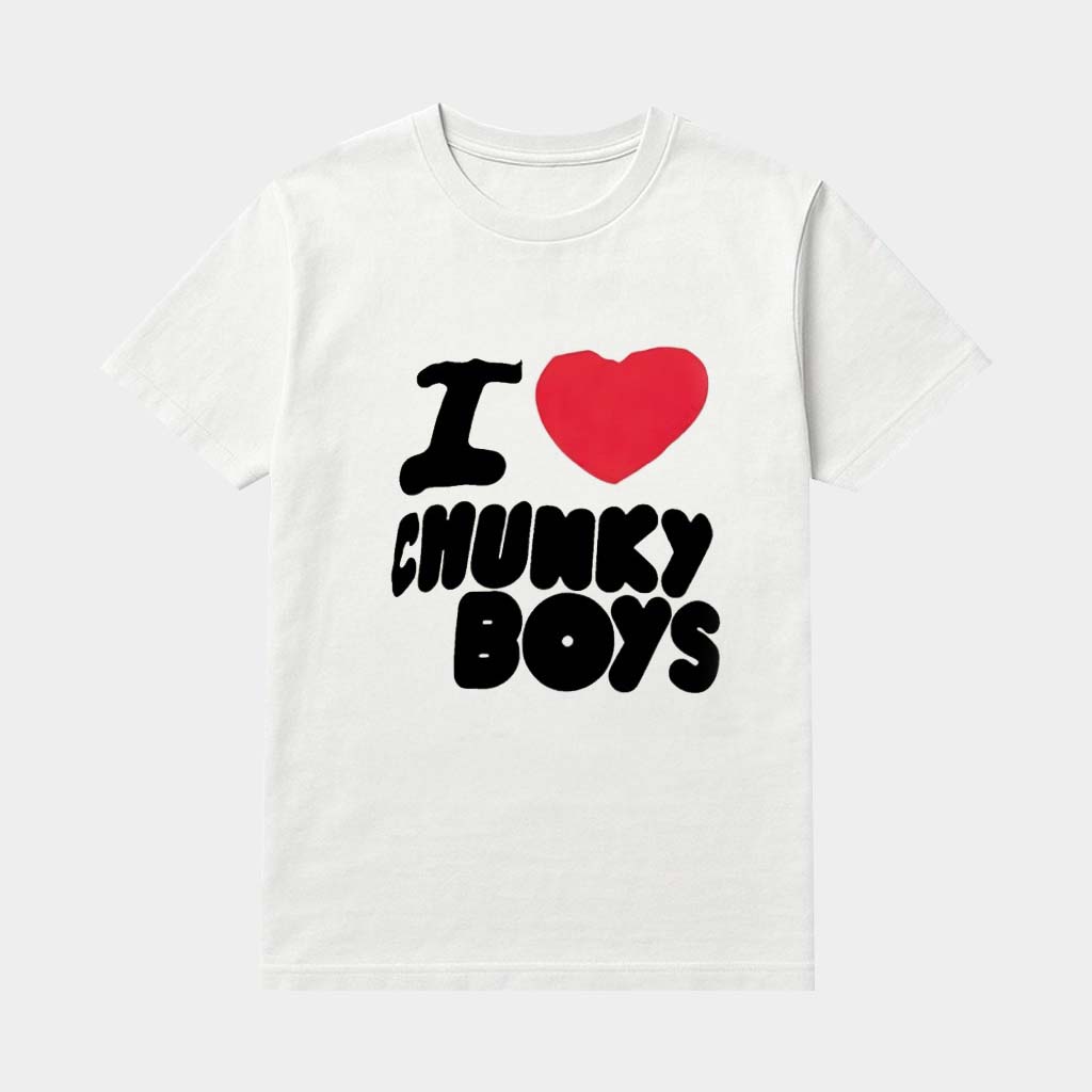 I Love Chunky Boys Shirt I Heart Chunky Boys T-Shirt Funny Valentine's Day Gifts