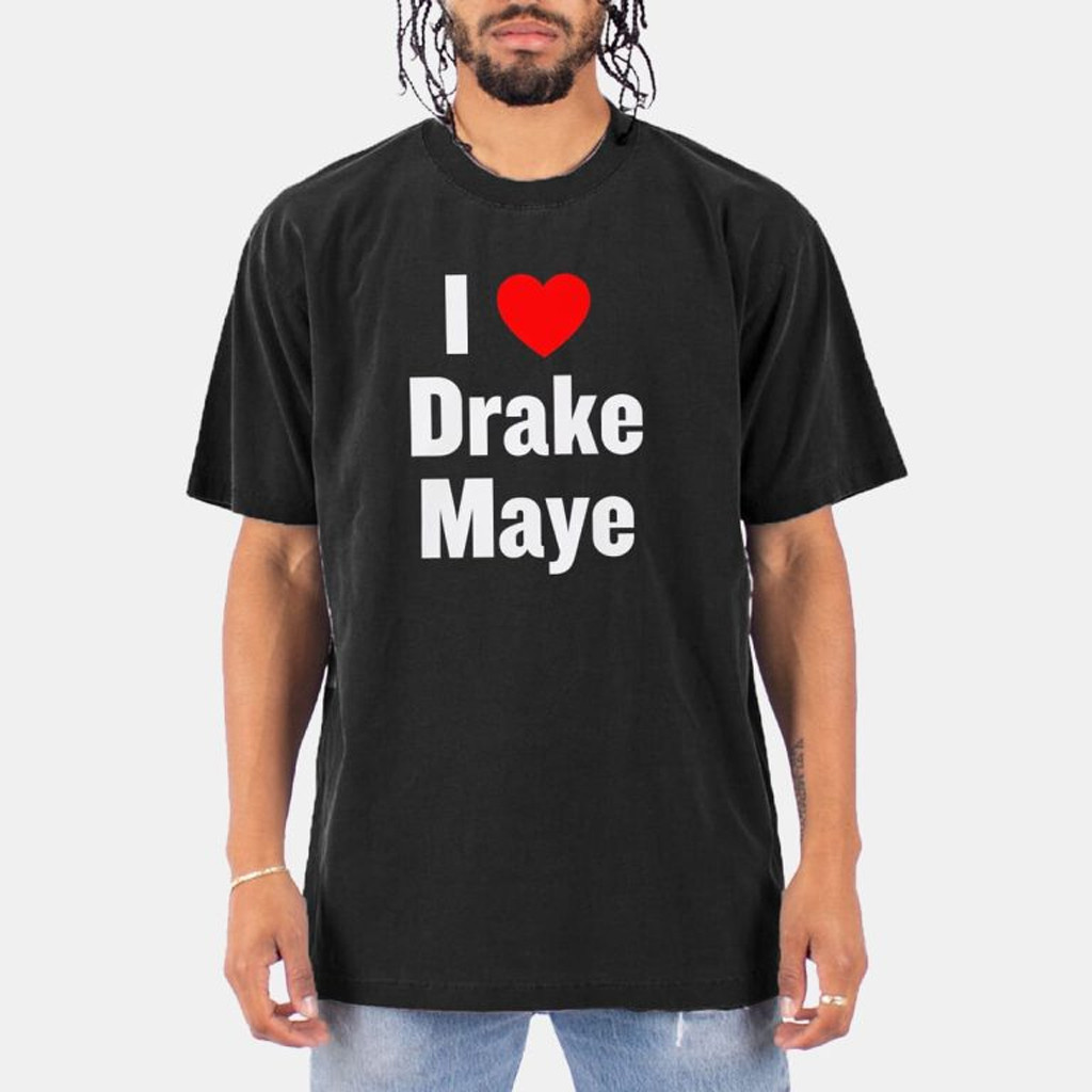 I Love Drake Maye T-shirt Gift Ideas For Football Lovers