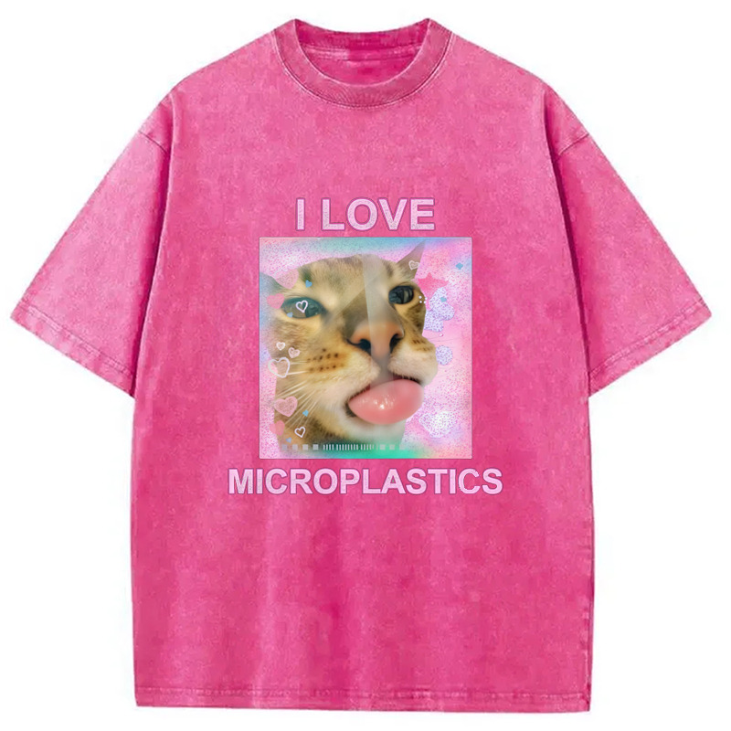I Love Microplastics Washed T-Shirt Trendy Everyday Casual Outfit Gifts For Best Friend