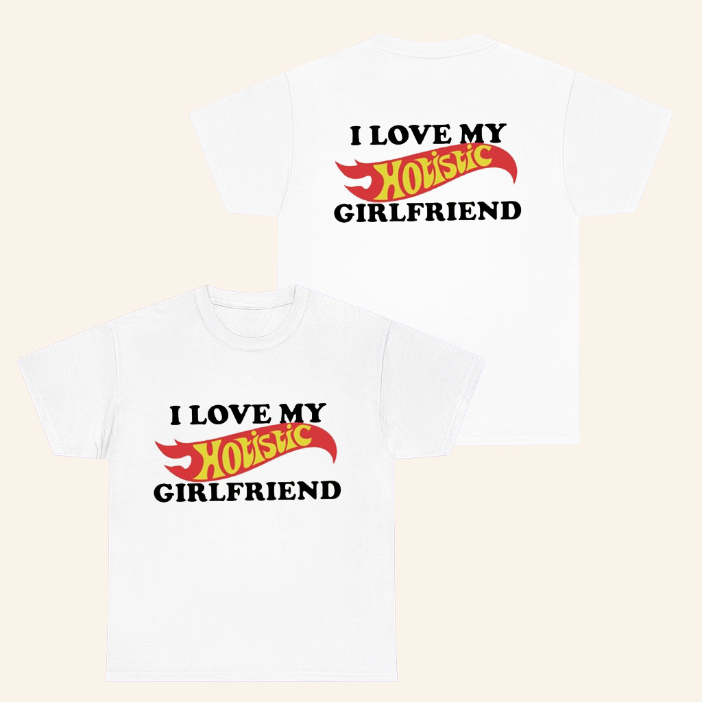 I Love My Hotistic Girlfriend T-Shirt Funny Shirts Gifts Ideas For Him I Love My Hotistic Girlfriend T-Shirt Funny Shirts Gifts Ideas For Him