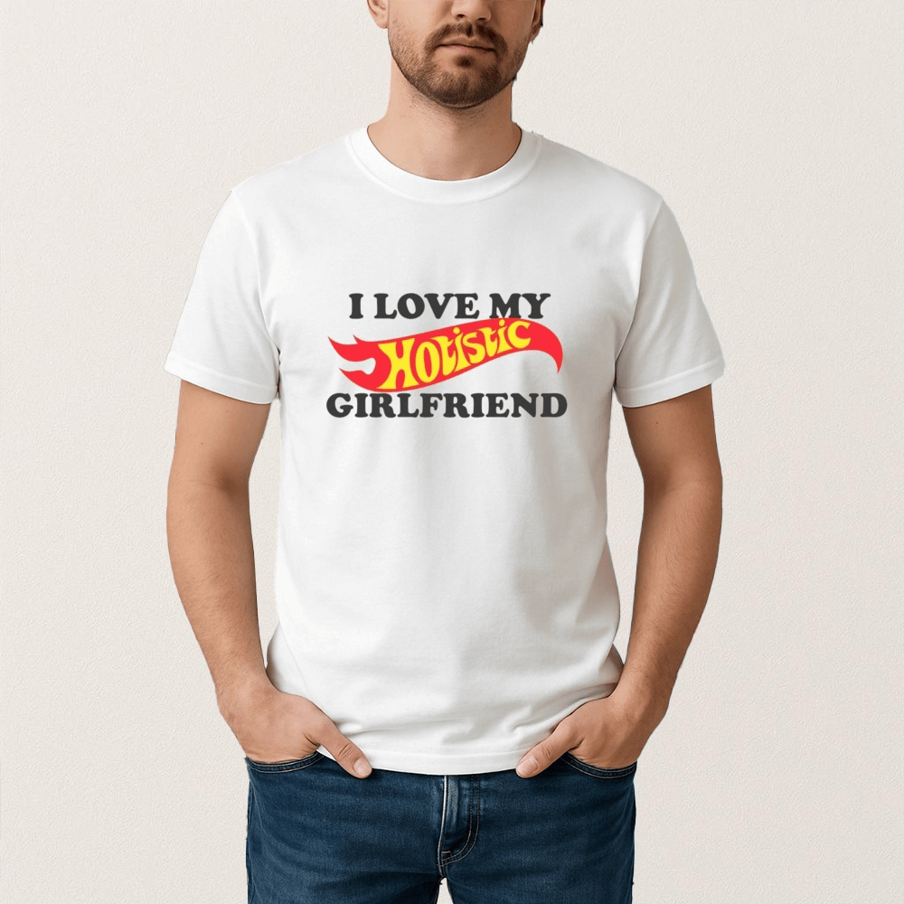 I Love My Hotistic Girlfriend T-Shirt Trendy Clothes Funny Gift For Boyfriend