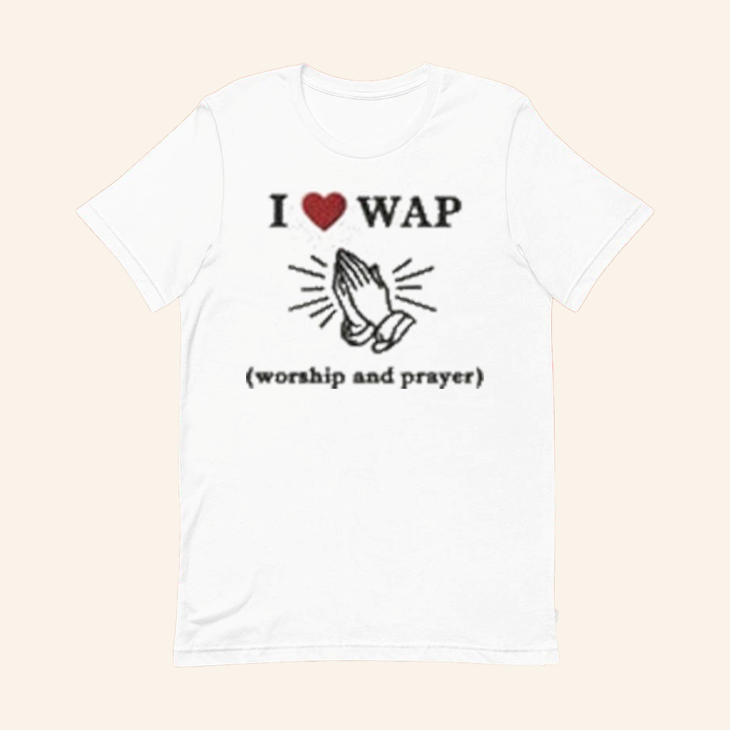 I Love WAP Worship And Prayer T-Shirt Funny Shirt Gifts For Best Friend