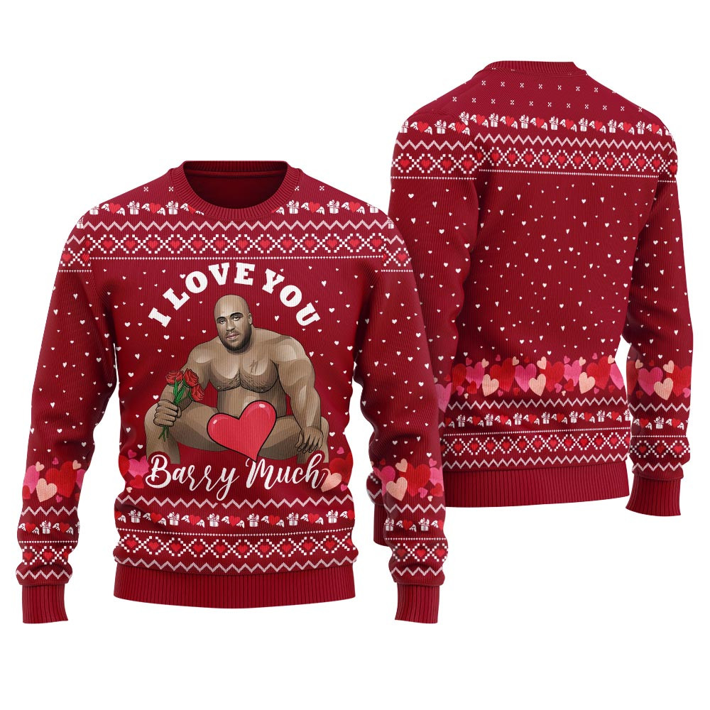 I Love You Barry Much Funny Ugly Christmas Sweater Special Merch Gift Idea for Festive Celebrations