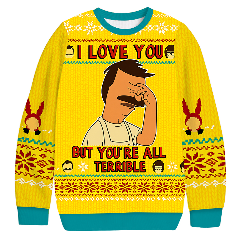 I Love You But You're All Terrible Christmas Ugly Sweatshirt Holiday Season Gag Gift Top I Love You But You're All Terrible Christmas Ugly Sweatshirt Holiday Season Gag Gift Top