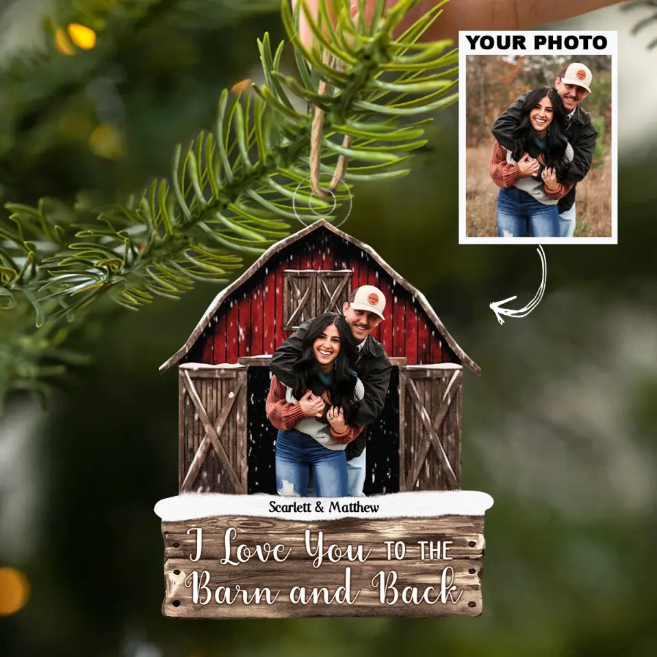 I Love You To The Barn And Back Personalized Custom Photo Mica Ornament Wedding Annive