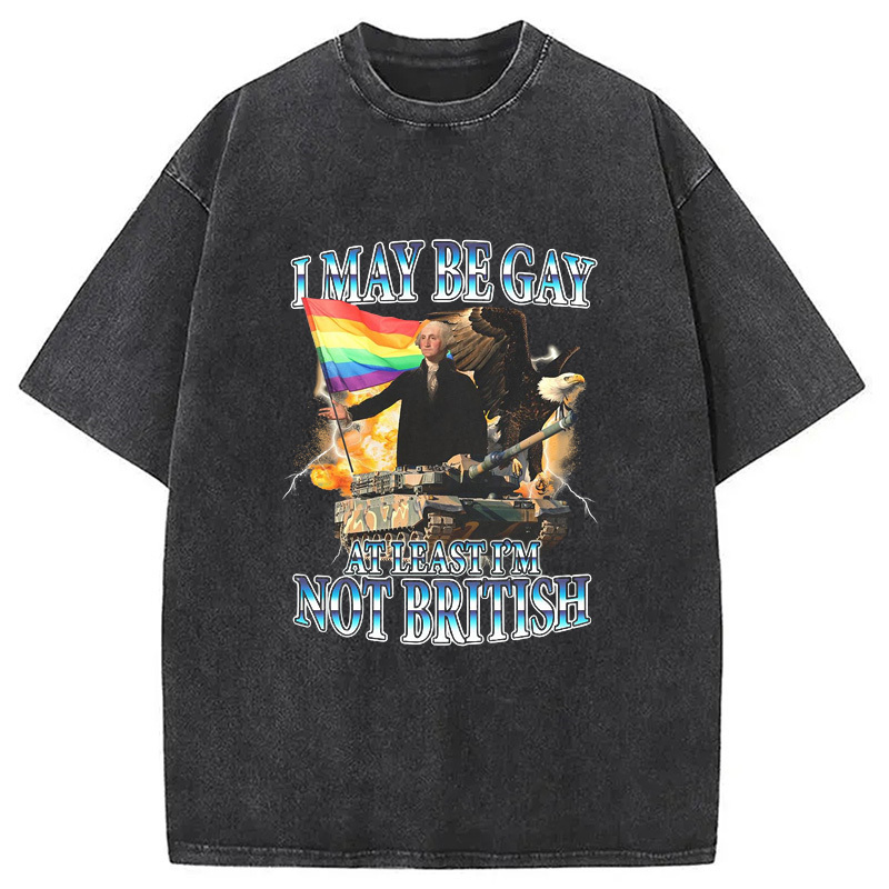 I May Be Gay Washed T-Shirt Funny Quote Unisex Shirt Gifts For Her