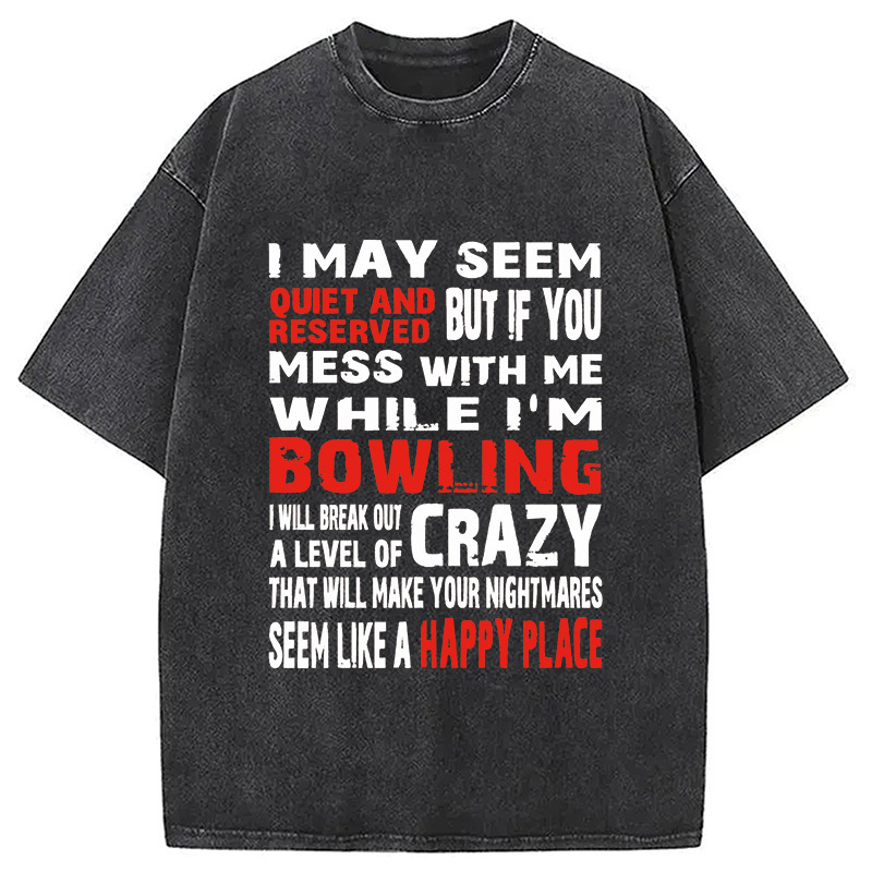 I May Seem Quiet And Reserved Washed T-Shirt Retro Humor Graphic Top Gifts For Brother