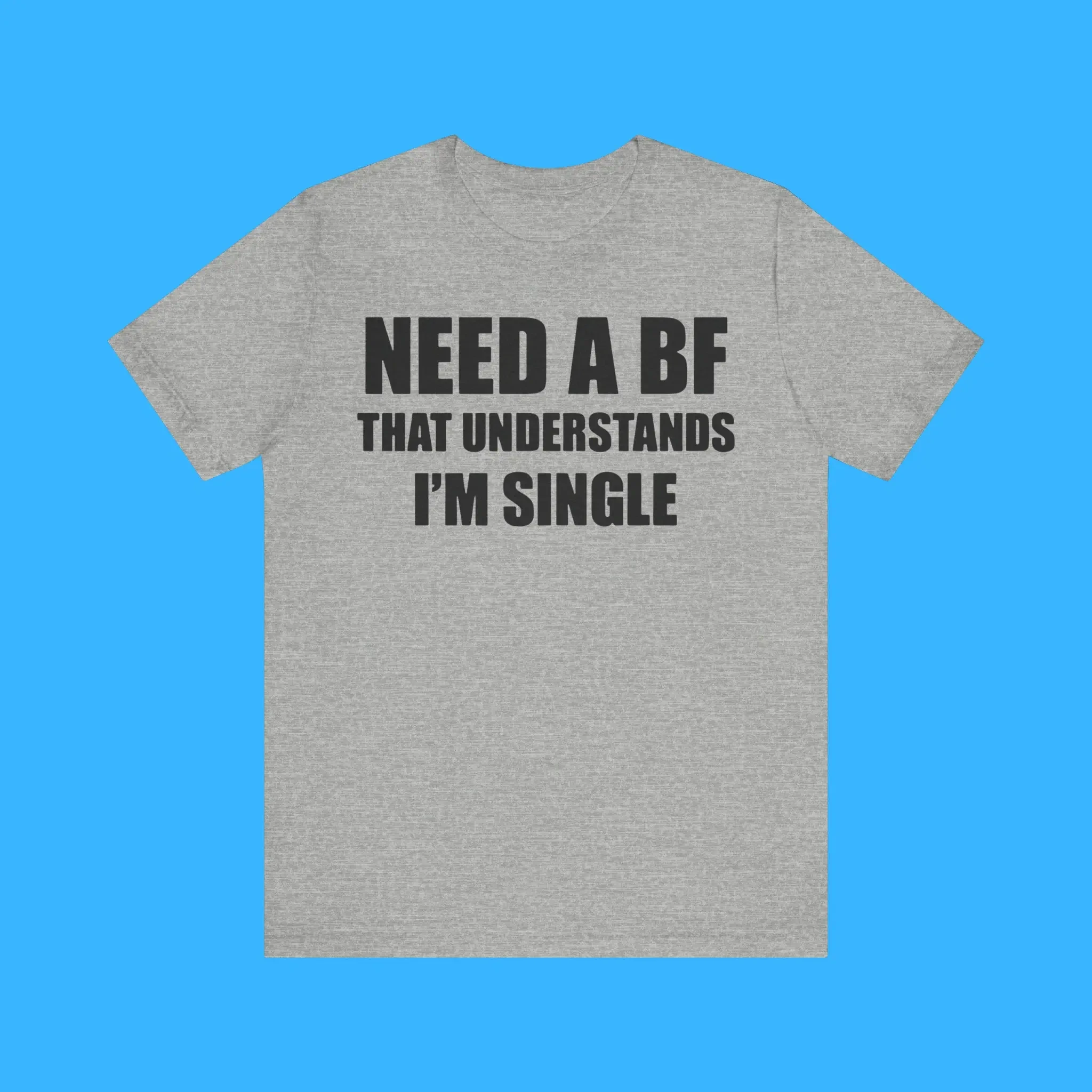 I Need A Boyfriend That Understands Im Single Premium Shirt I Need A Boyfriend That Understands Im Single Premium Shirt