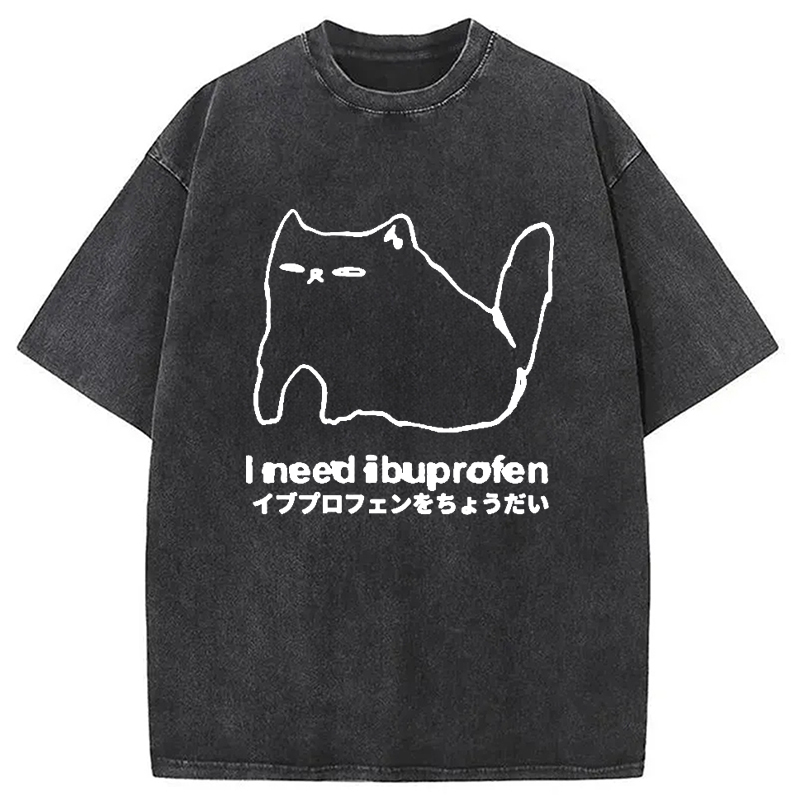 I Need Ibuprofen Cat Washed T-Shirt Retro Humor Outfit Idea Gifts For Him