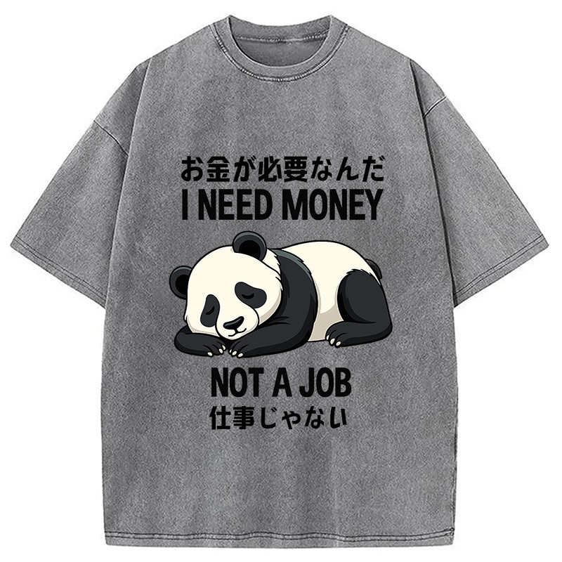 I Need Money Not A Job Washed T-Shirt Retro Streetwear Graphic Top Gifts For Sister
