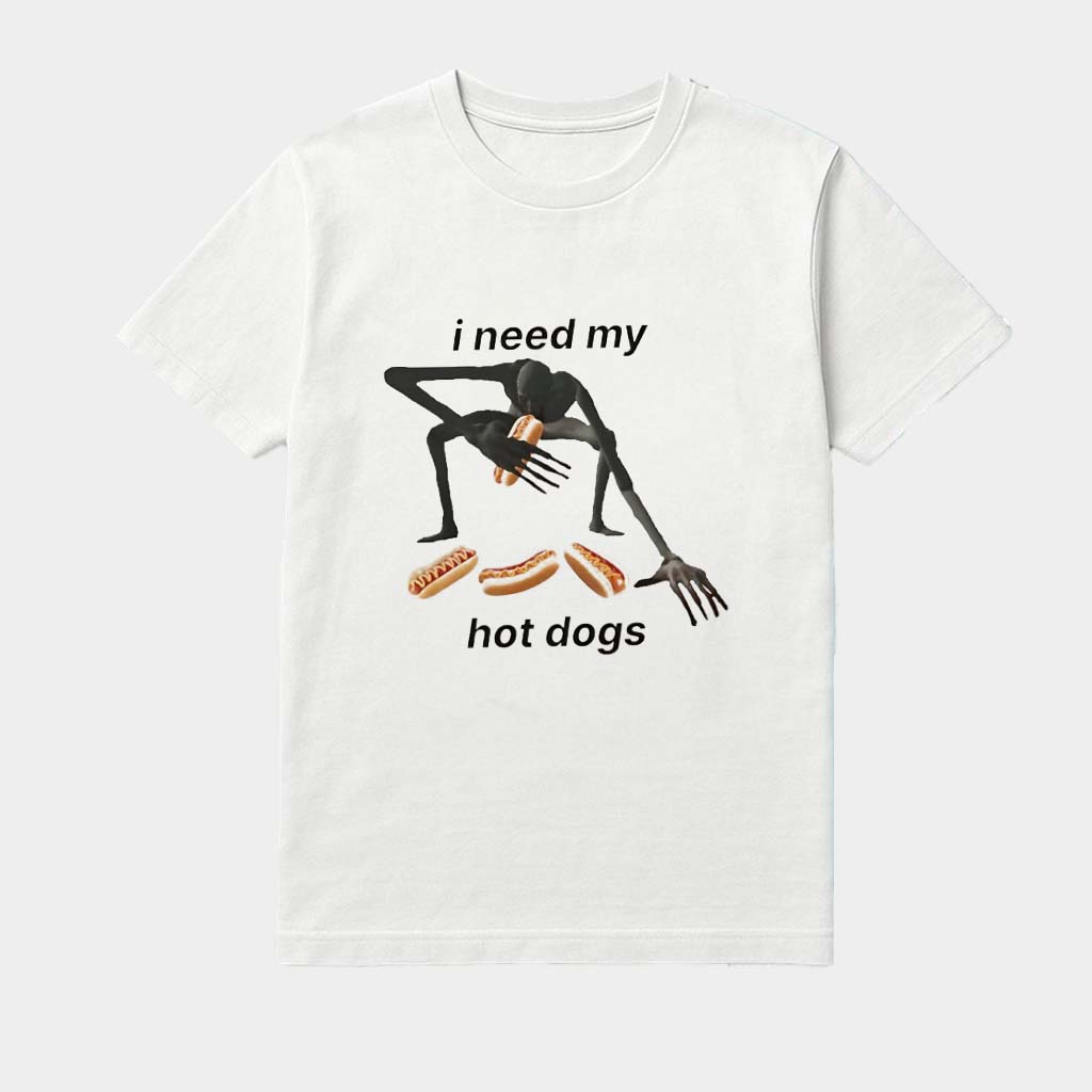 I Need My Hot Dogs Meme Shirt Best Birthday Gift For Brother