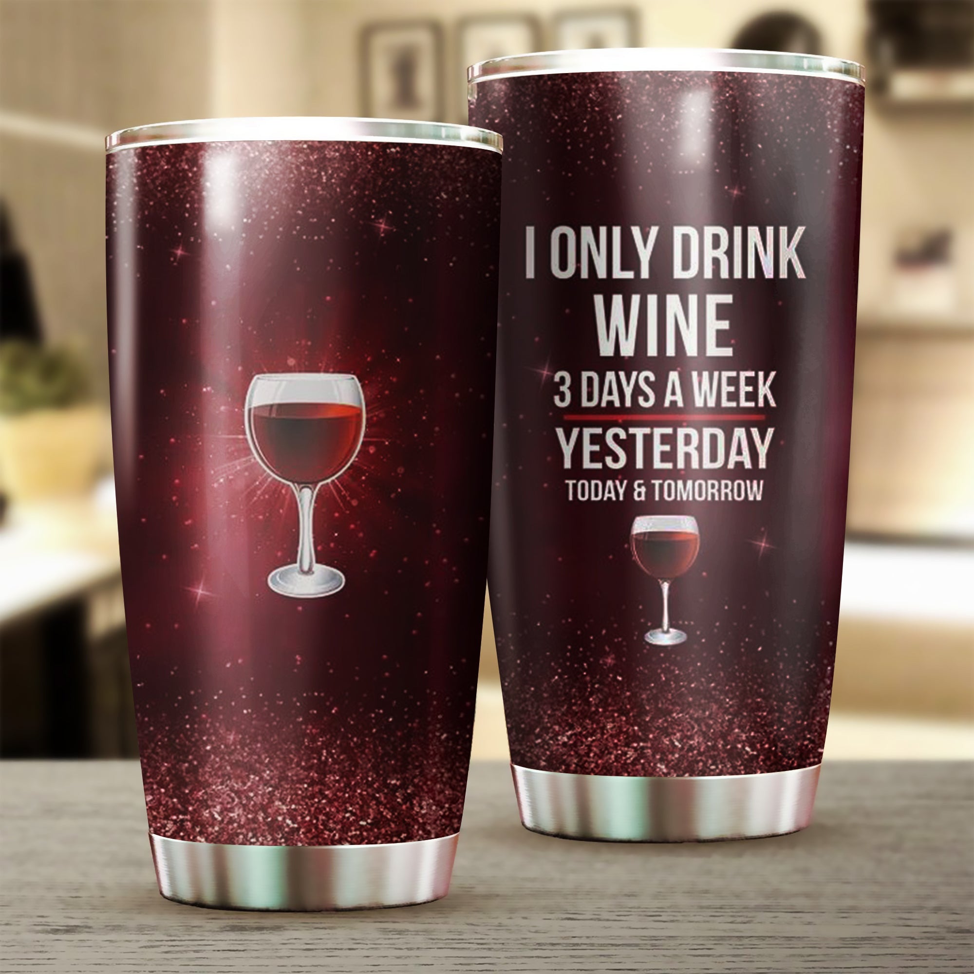 I Only Drink Wine 3 Days A Week Tumbler Funny Wine Tumbler Sayings Gifts I Only Drink Wine 3 Days A Week Tumbler Funny Wine Tumbler Sayings Gifts