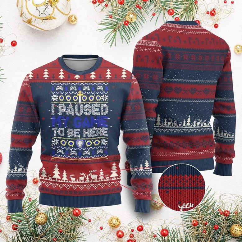 I Paused My Game Ugly Christmas Sweater Best Holiday Jumper Xmas Gifts For Gamer