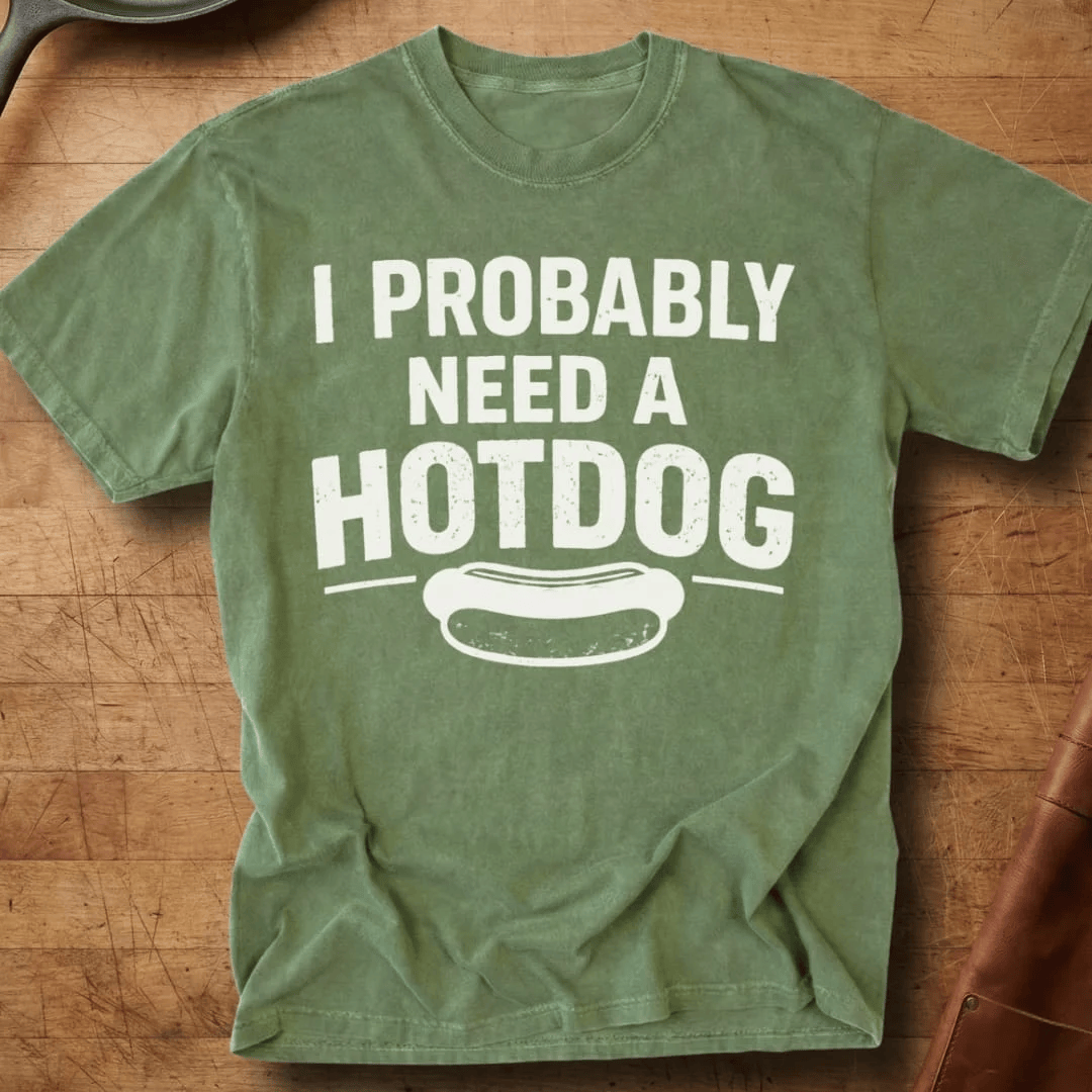 I Probably Need A Hotdog T-Shirt Funny Hot Dog Merchandise Gifts For Teens