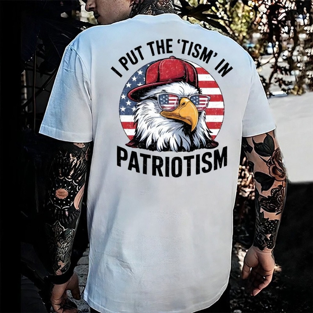 I Put The Tism In Patriotism T-Shirt Patriotic Eagle Autism Pride Clothing Gift For Patriots