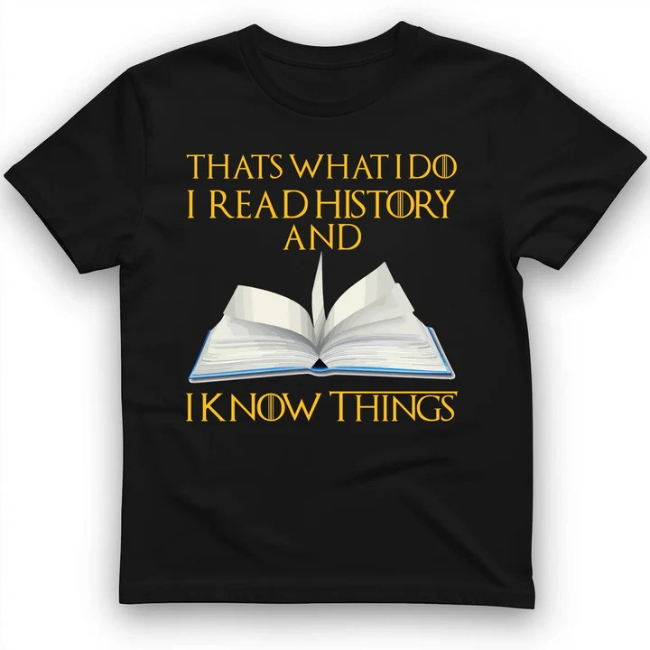 I Read History T Shirt Book Lover Tee Gift for History Lovers