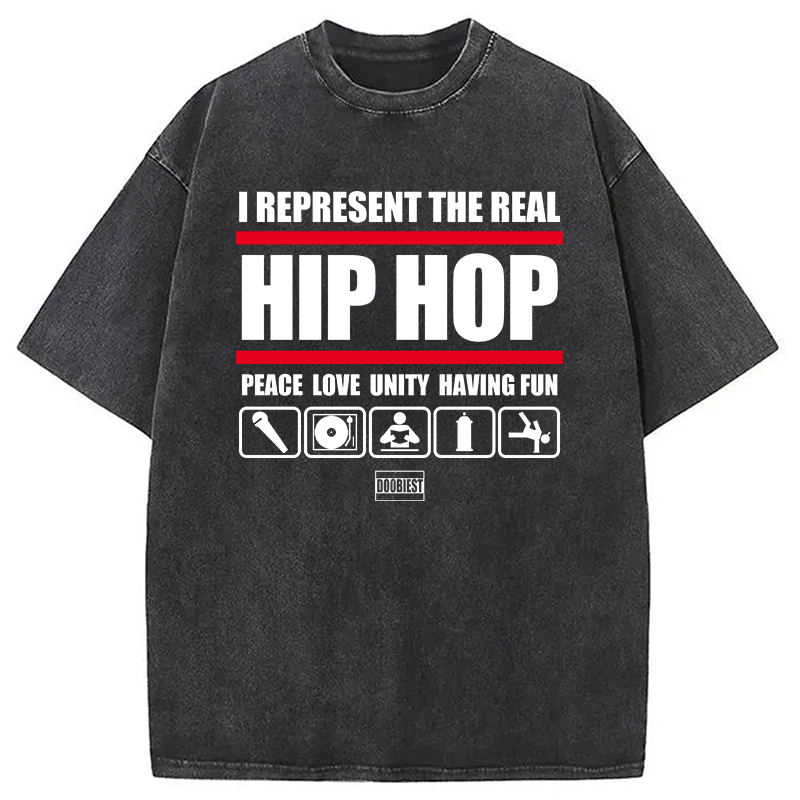I Represent Real Hip-hop Washed T-Shirt Funny Quote Unisex Shirt Gifts For Friends
