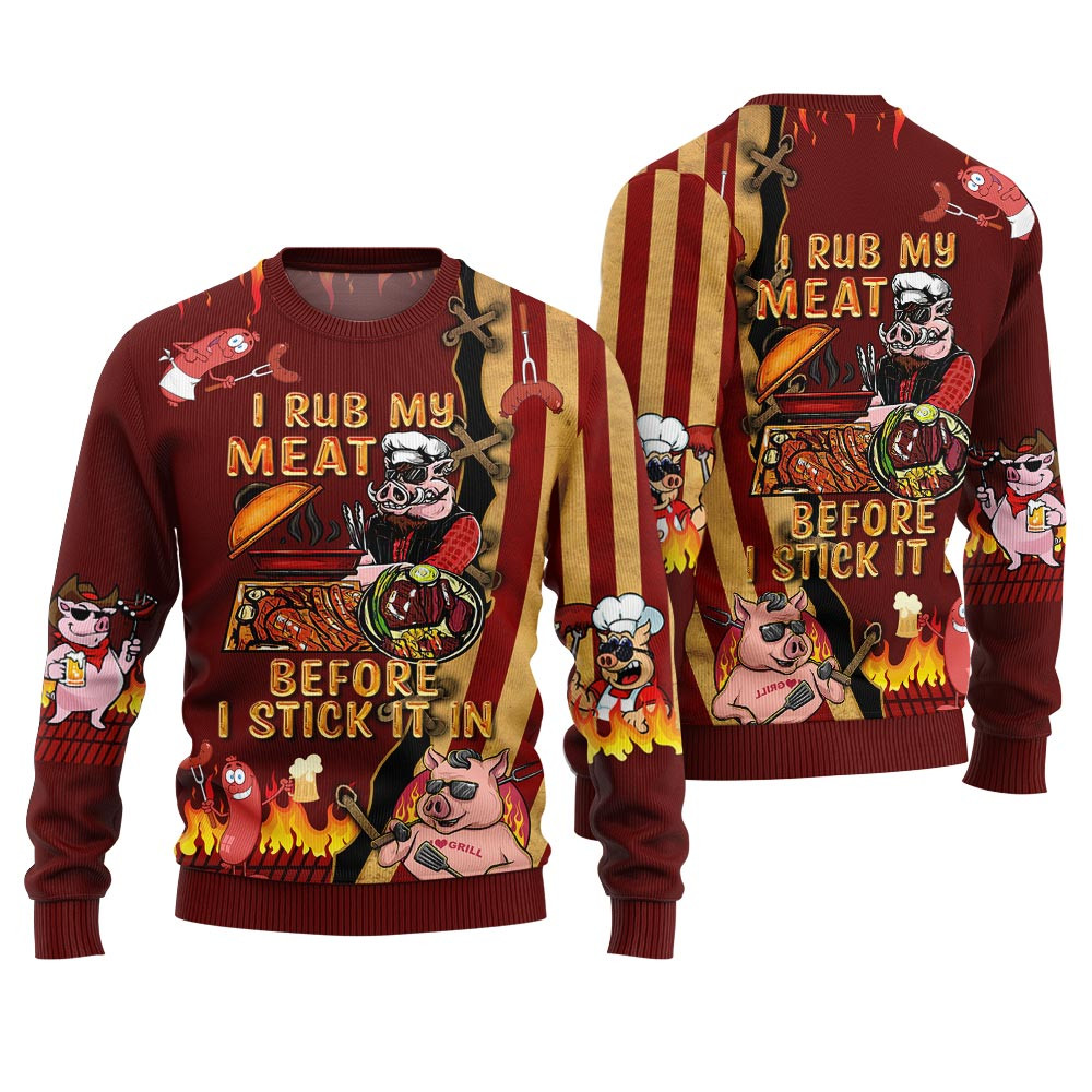 I Rub My Meat Before I Stick It In Ugly Christmas Sweater Lovely Merch Gift for Cozy Winter Nights
