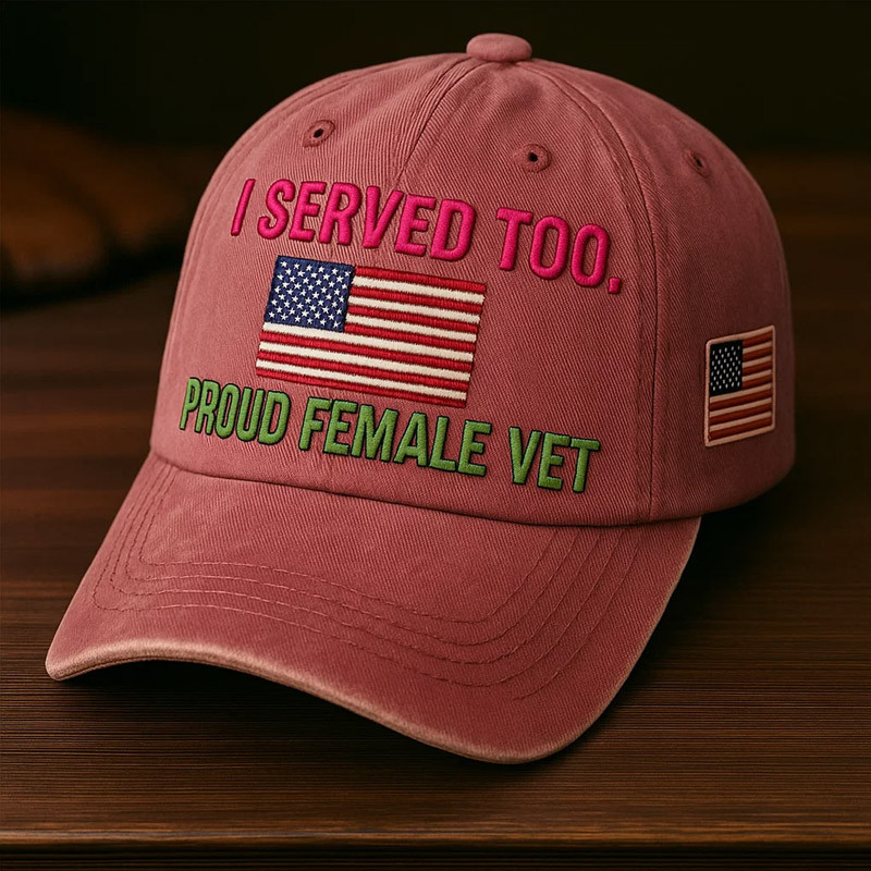 I Served Too Proud Female Veteran Hat American Flag Baseball Cap Best Veteran Gifts