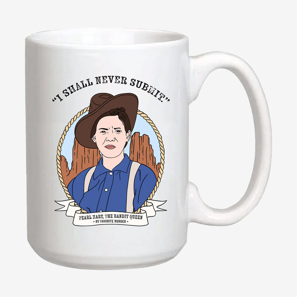 I Shall Never Submit Pearl Mug My Favorite Murder Cup Unique Gift For Her