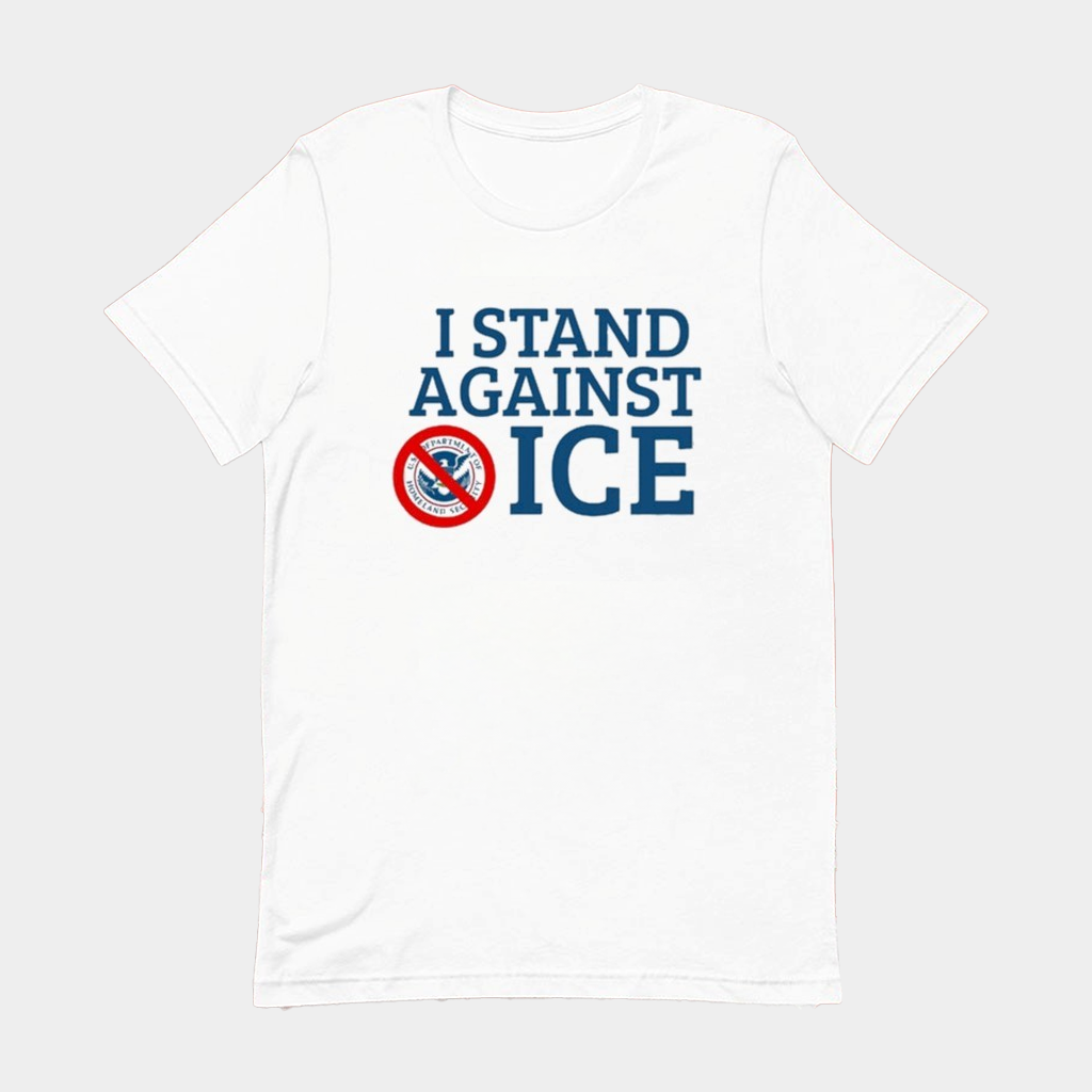 I Stand Against ICE Shirt Abolish ICE Protest Apparel Political Gifts
