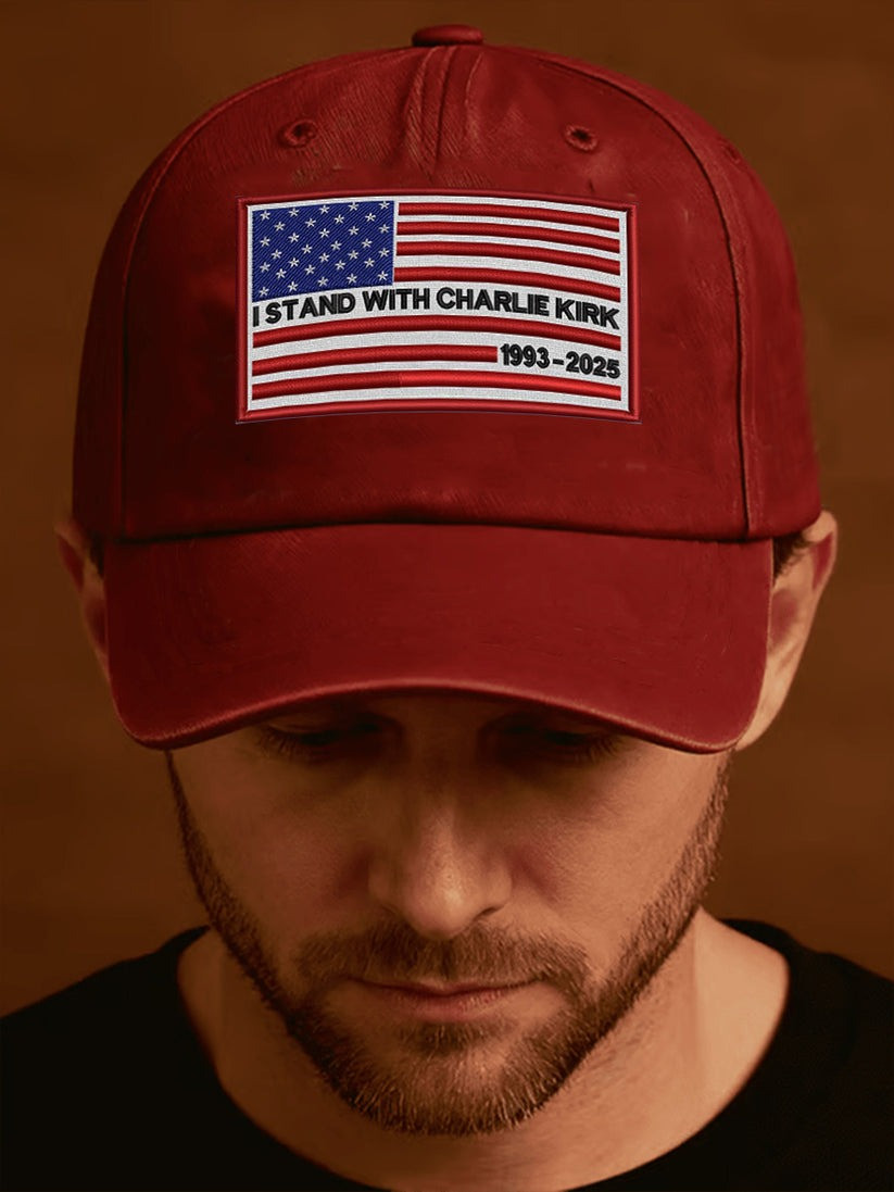 I Stand With Charlie Kirk Embroidered Hat Best Gift For America Lovers and Supporters