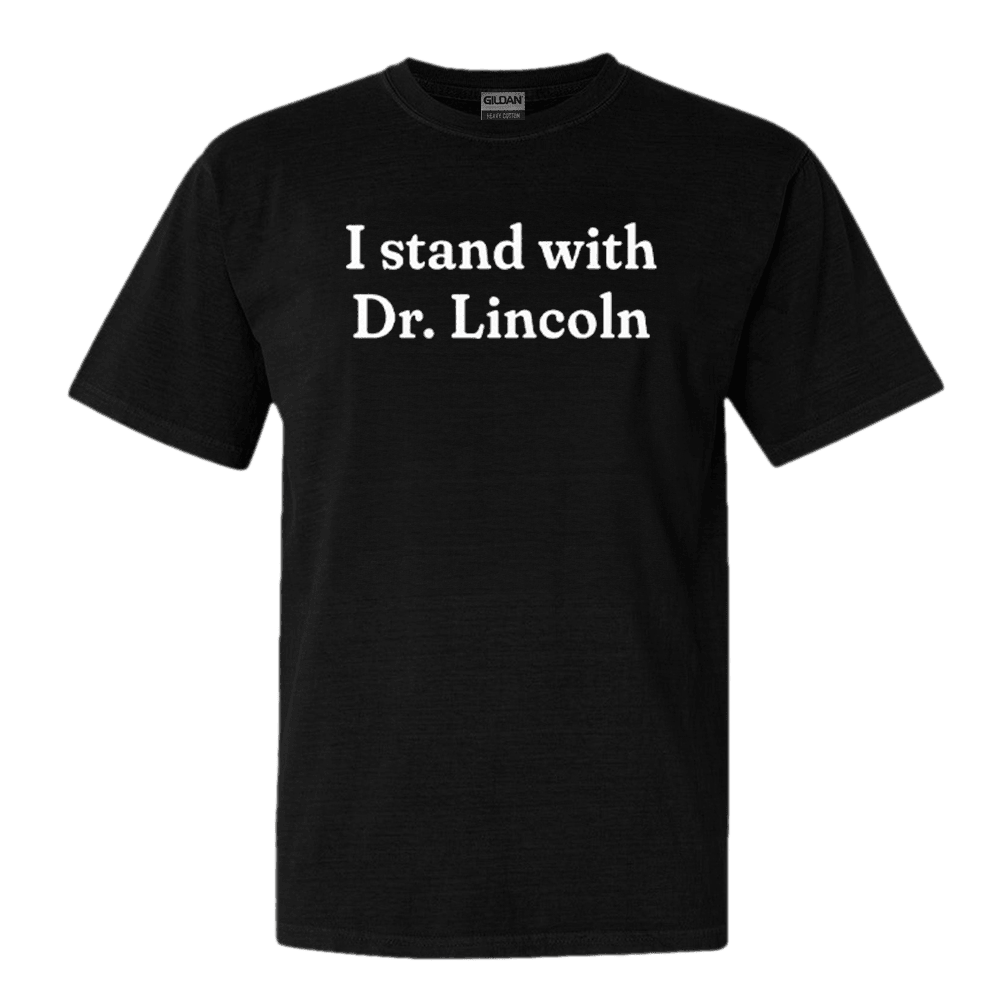 I Stand With Dr. Lincoln Shirt Patriotic T-Shirt Birthday Gift for Husband I Stand With Dr. Lincoln Shirt Patriotic T-Shirt Birthday Gift for Husband