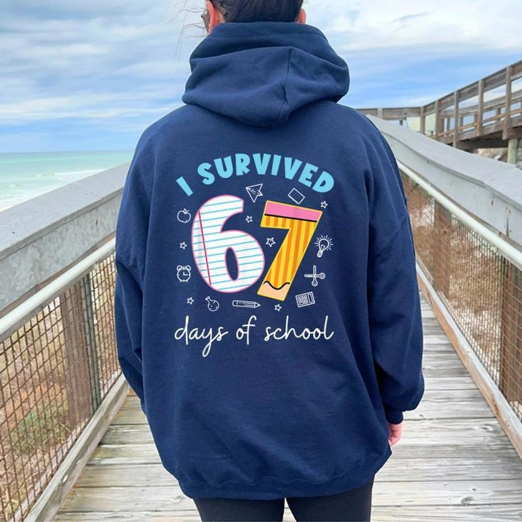 I Survived 67 Days Of School Hoodie Funny 6 7 Six Seven Sarcastic Clothes Gift Ideas