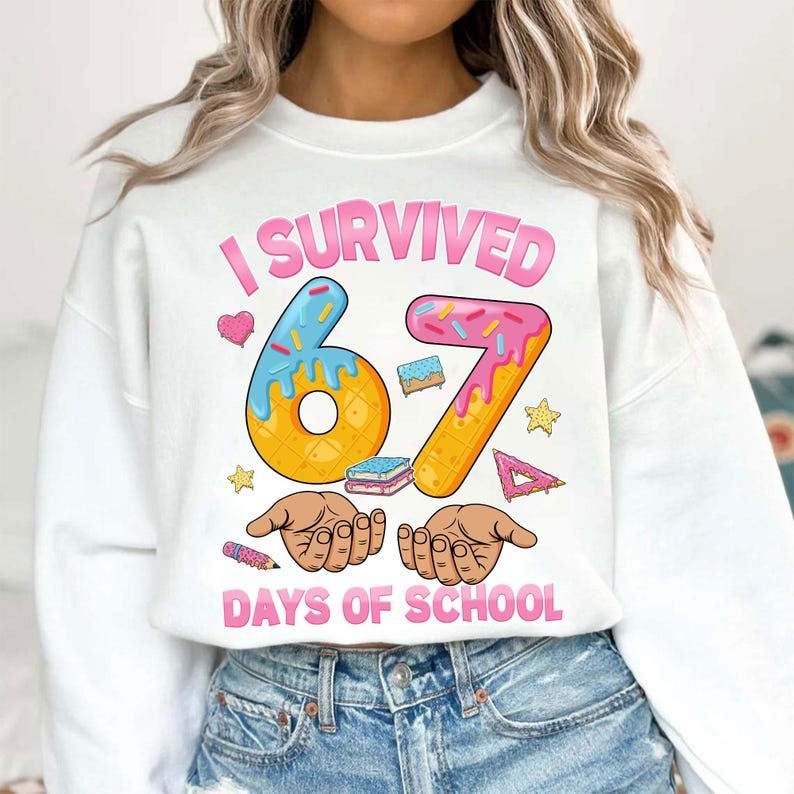 I Survived 67 Days Of School Sweatshirt Last Day Of School Outfit Teacher Appreciation Gifts