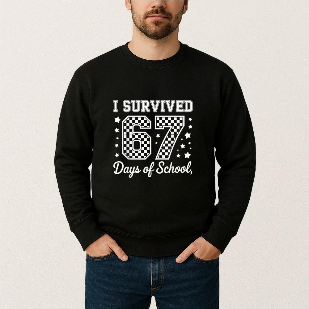 I Survived 67 Days Of School Sweatshirt Six Seven Meme Apparel Funny Gifts For Him
