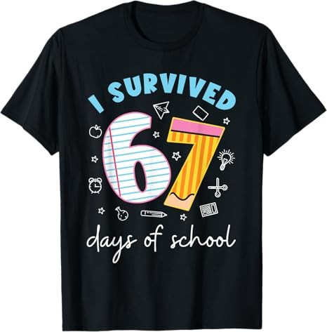 I Survived 67 Days of School T-Shirt Funny Meme Teacher Student Clothes Meme Gifts