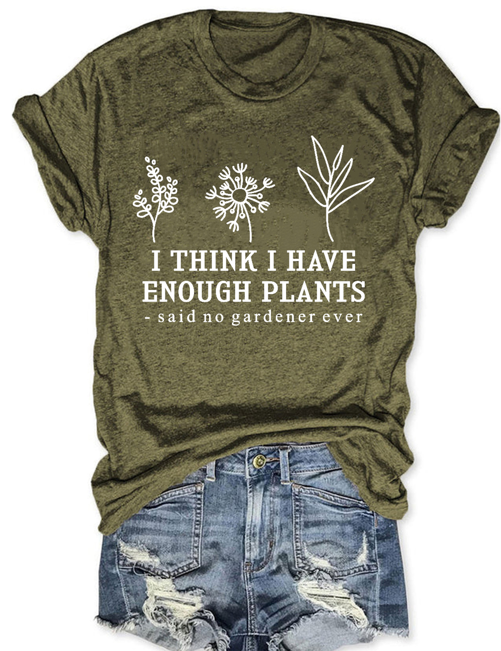 I Think I Have Enough Plants T-Shirt Sarcastic Shirt Unique Gifts For Plant Lovers