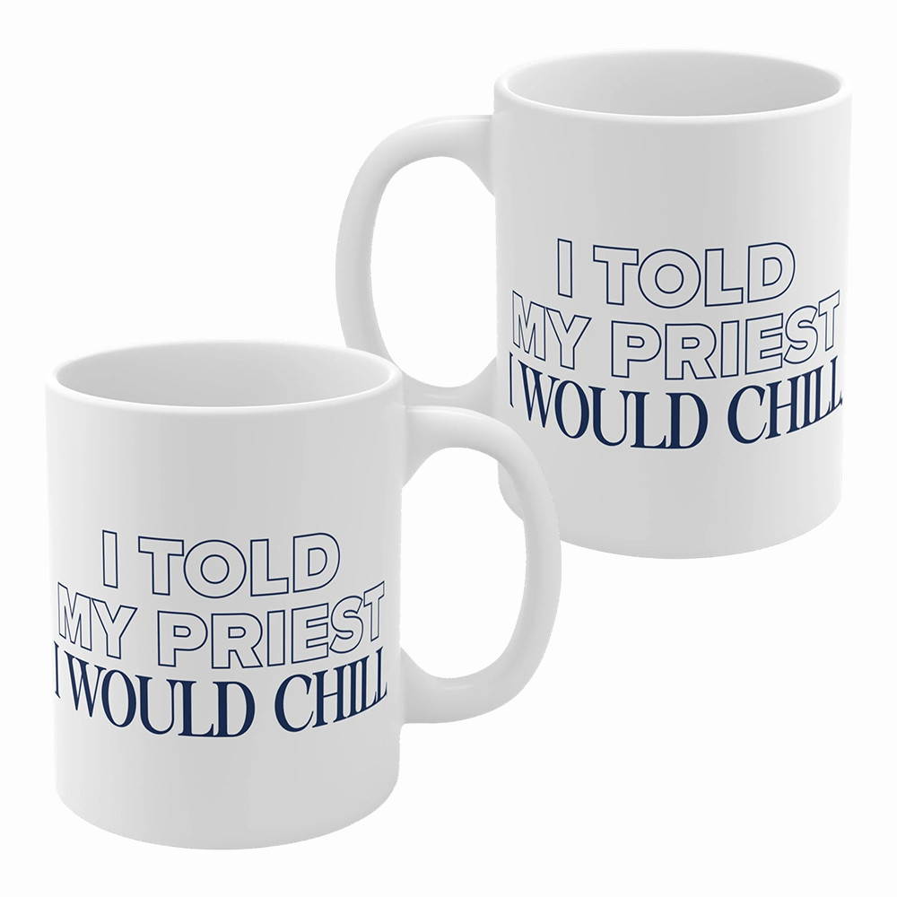 I Told My Priest I Would Chill Mug Candace Owens Merch Unique Gift For Father