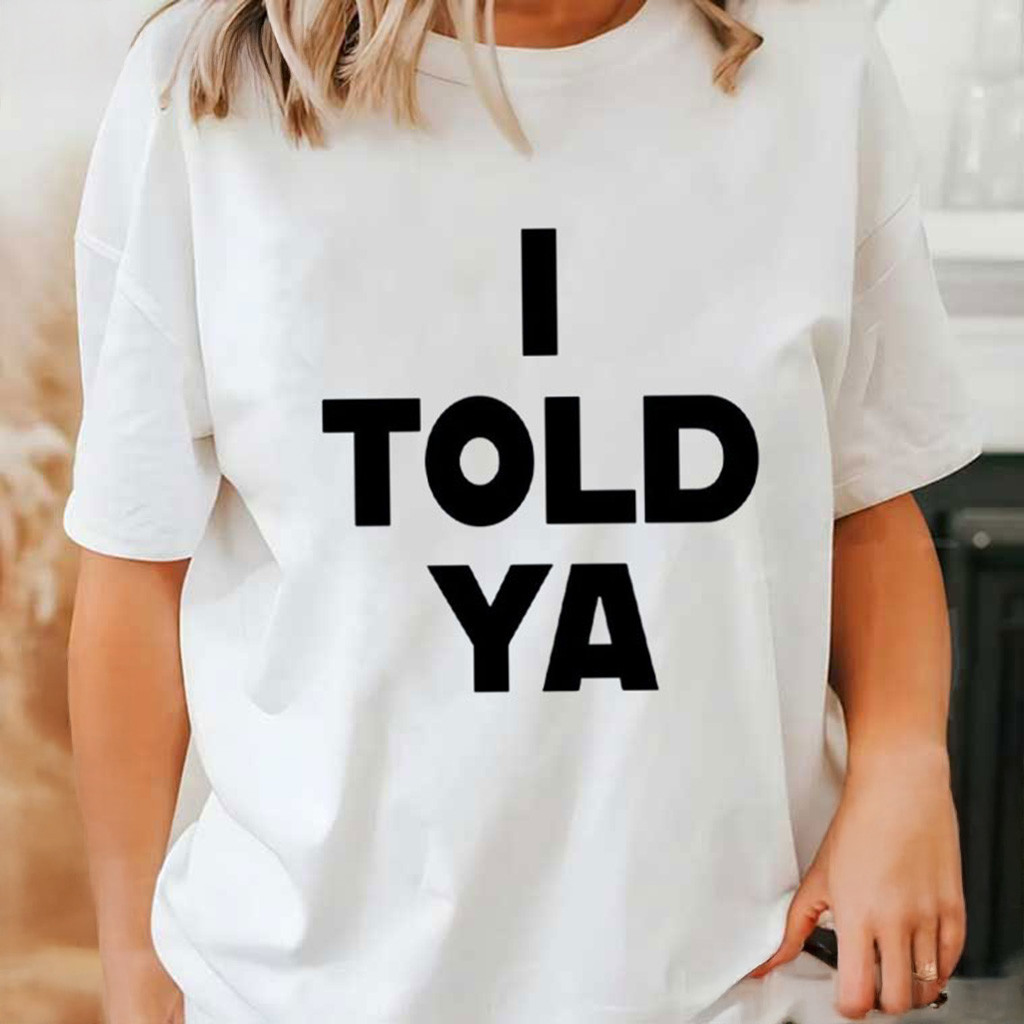 I Told Ya Zendaya Challengers Movie T-Shirt Gift Ideas For Sister