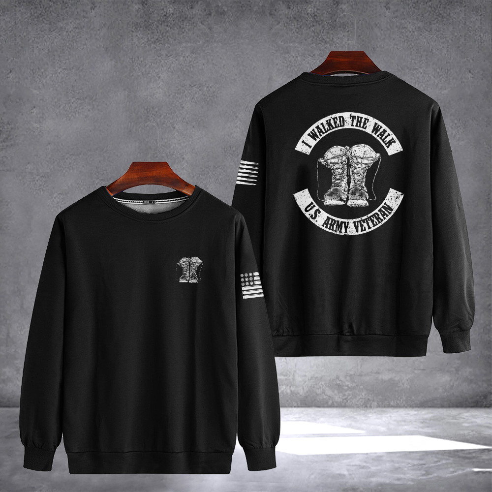 I Walked The Walk US Army Veteran Sweatshirt Proud Veterans Patriotic Sweatshirt Gifts