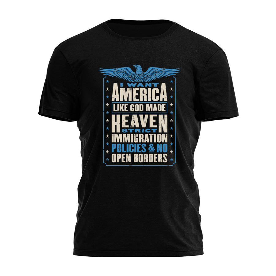 I Want America Like God Made Heaven Shirt Patriotic T-Shirt Gifts For Papa