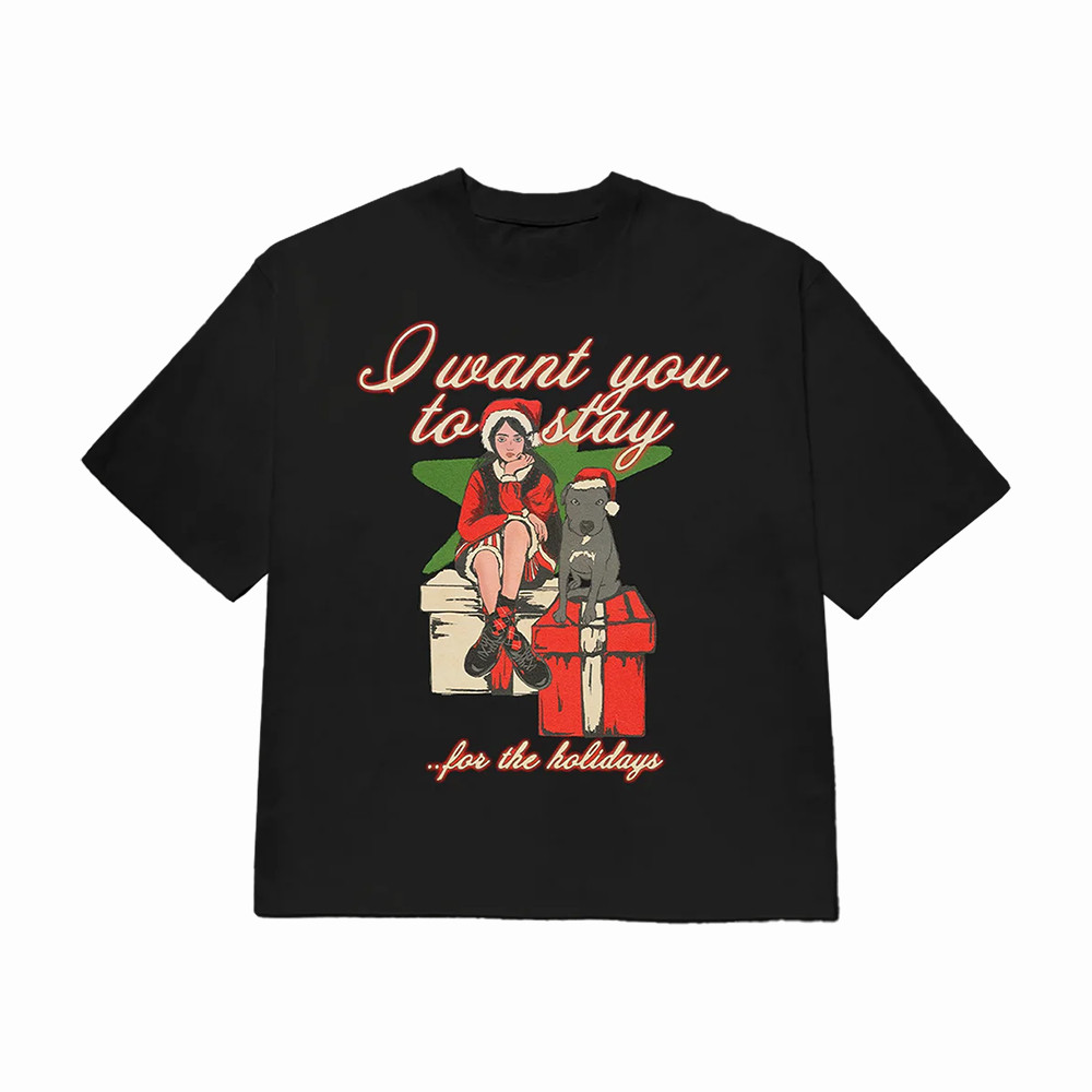 I Want To Stay For The Holiday Billie Eilish T-Shirt Music Concert Merch Billie Eilish Fans Gift