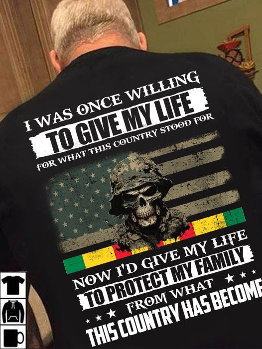 I Was One Willing To Give My Life Vietnam Veteran Shirt Patriotic Gifts For Vietnam Vets I Was One Willing To Give My Life Vietnam Veteran Shirt Patriotic Gifts For Vietnam Vets