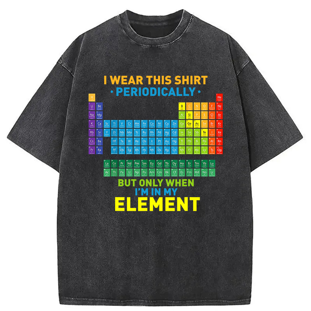 I Wear This Shirt Periodically Washed T-Shirt Retro Humor Outfit Idea Gifts For Sister I Wear This Shirt Periodically Washed T-Shirt Retro Humor Outfit Idea Gifts For Sister