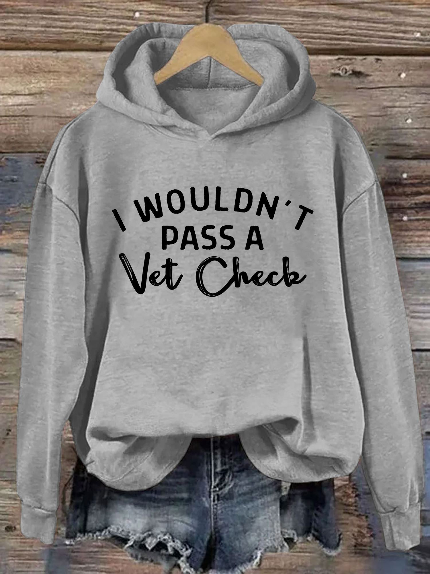 I Wouldn't Pass A Vet Check Hoodie Funny Apparel Funny Gifts For Women