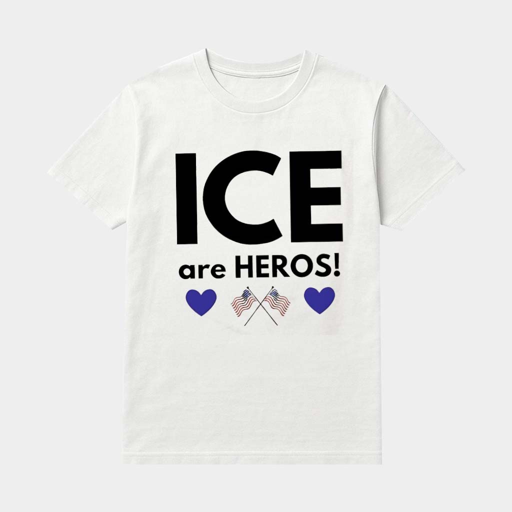 ICE Are Heroes Shirt American Flag T-Shirt Support ICE Apparel Patriotic Gifts