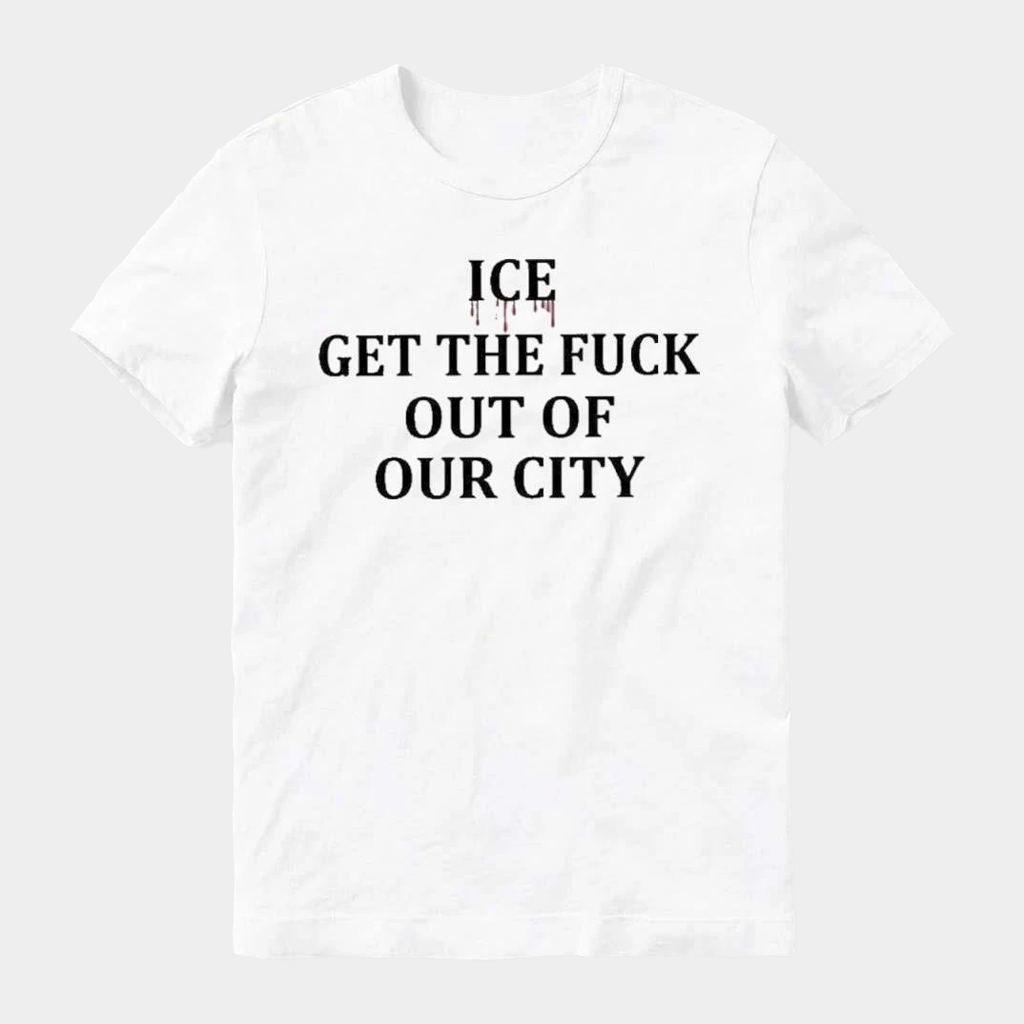 ICE Get The Fck Out Of Our City T-Shirt Abolish ICE Protest Apparel Gifts Ideas