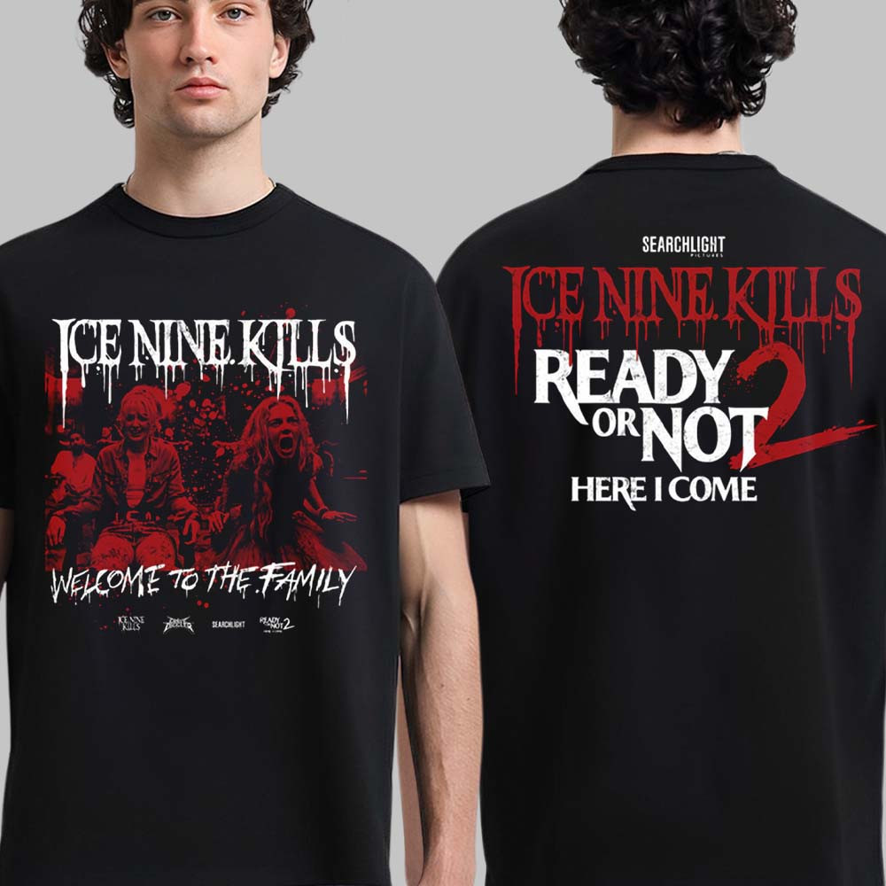 Ice Nine Kills X Ready Or Not 2 Here I Come T-Shirt Welcome To The Family Shirt Music Fan Gift