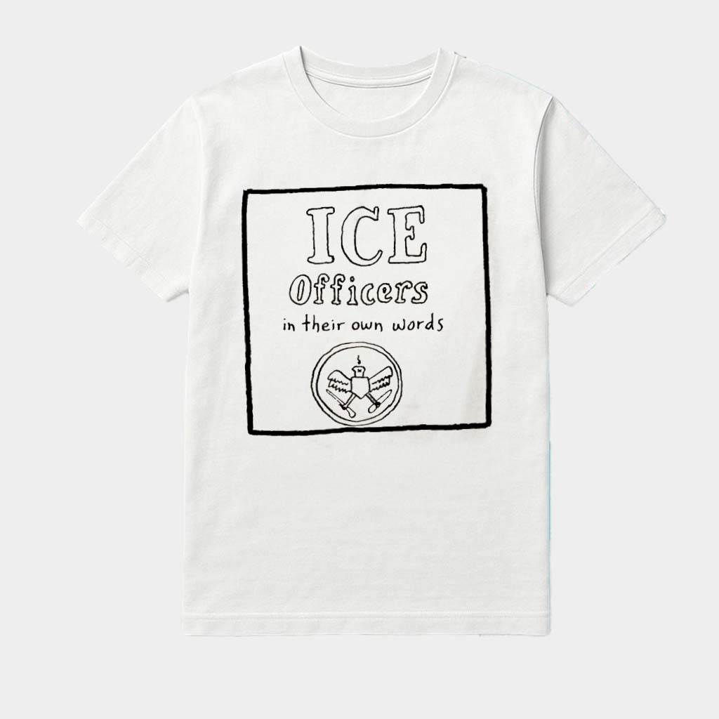 Ice Officers In Their Own Words Shirt Best Birthday Gift For Husband