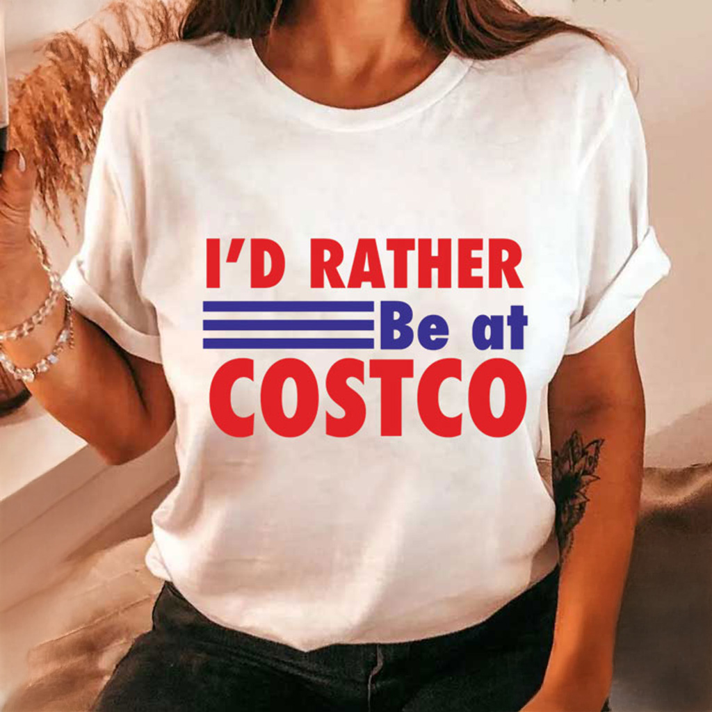 I'd Rather Be At Costco Shirt Funny Grocery T-Shirt Christmas Present Ideas For Girlfriend I'd Rather Be At Costco Shirt Funny Grocery T-Shirt Christmas Present Ideas For Girlfriend