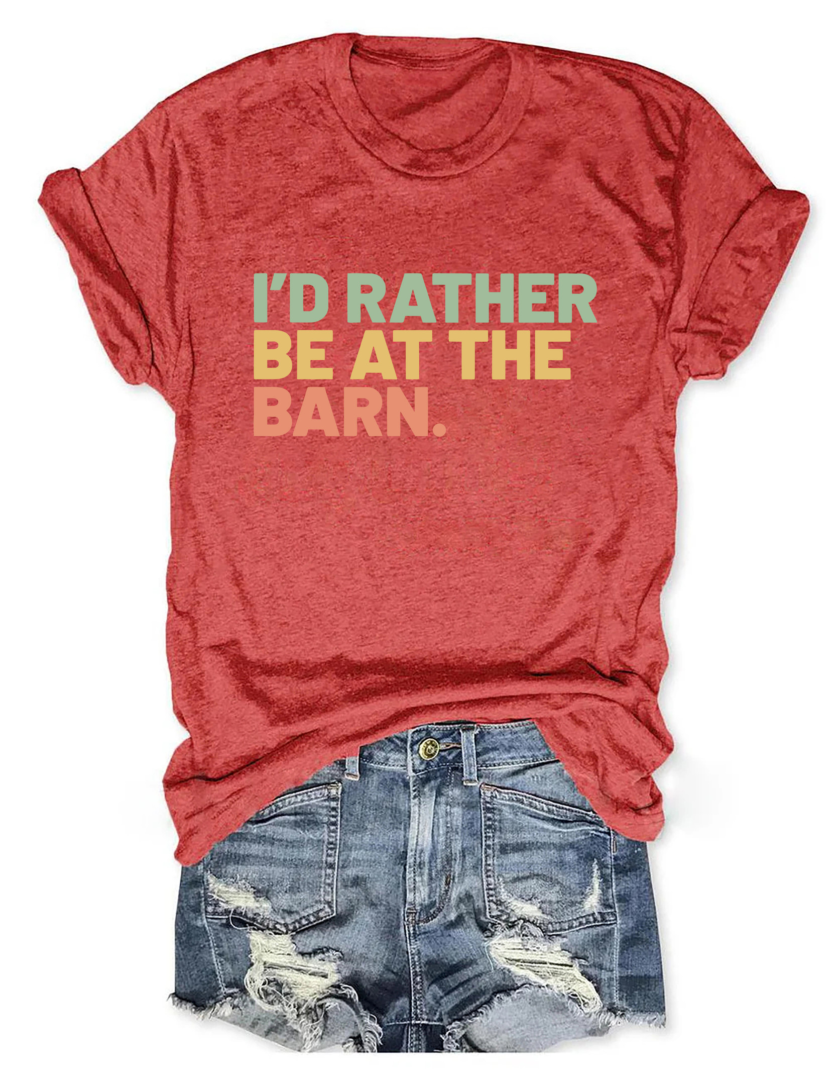 I'd Rather Be At The Barn T-Shirt Funny Meme Clothing Best Gifts For Girlfriend