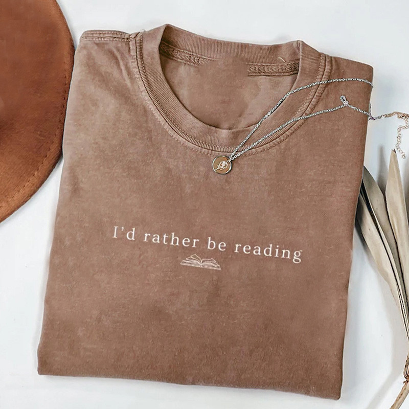 Id Rather Be Reading T-Shirt Reading Books Clothing Gifts For Her