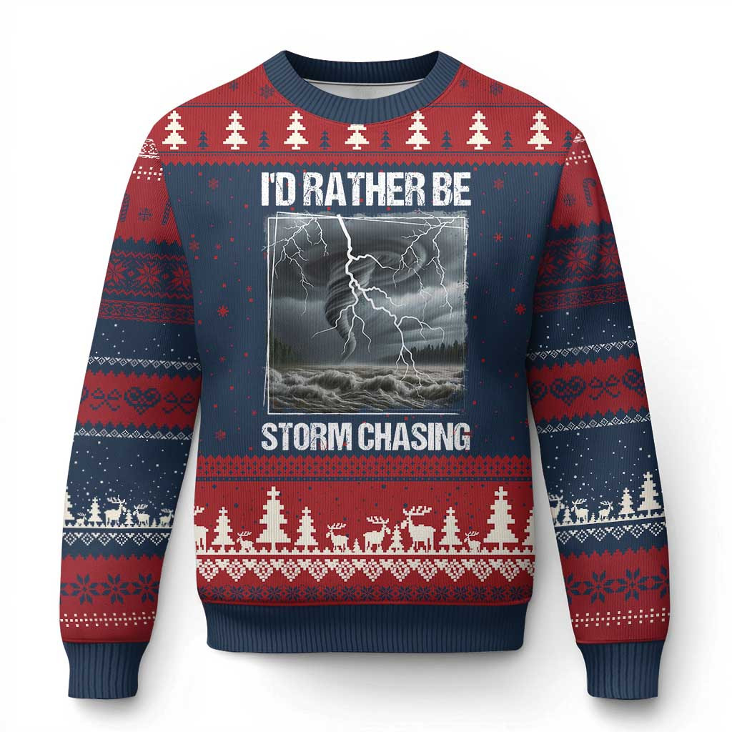 I'd Rather Be Storm Chasing Ugly Christmas Sweater Best Gift For Storm Tornado Lover