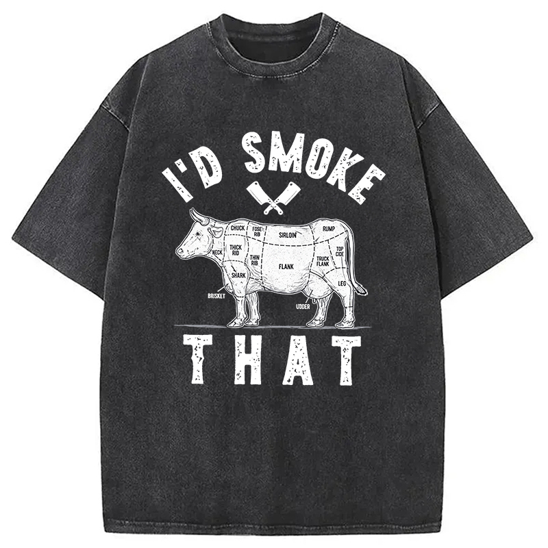 I'd Smoke That Washed T-Shirt Funny Graphic Gift For Friends Gifts For Friends I'd Smoke That Washed T-Shirt Funny Graphic Gift For Friends Gifts For Friends